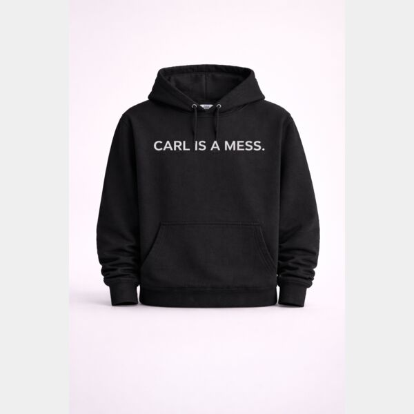 Carl Is a Mess Hoodie Thumbnail